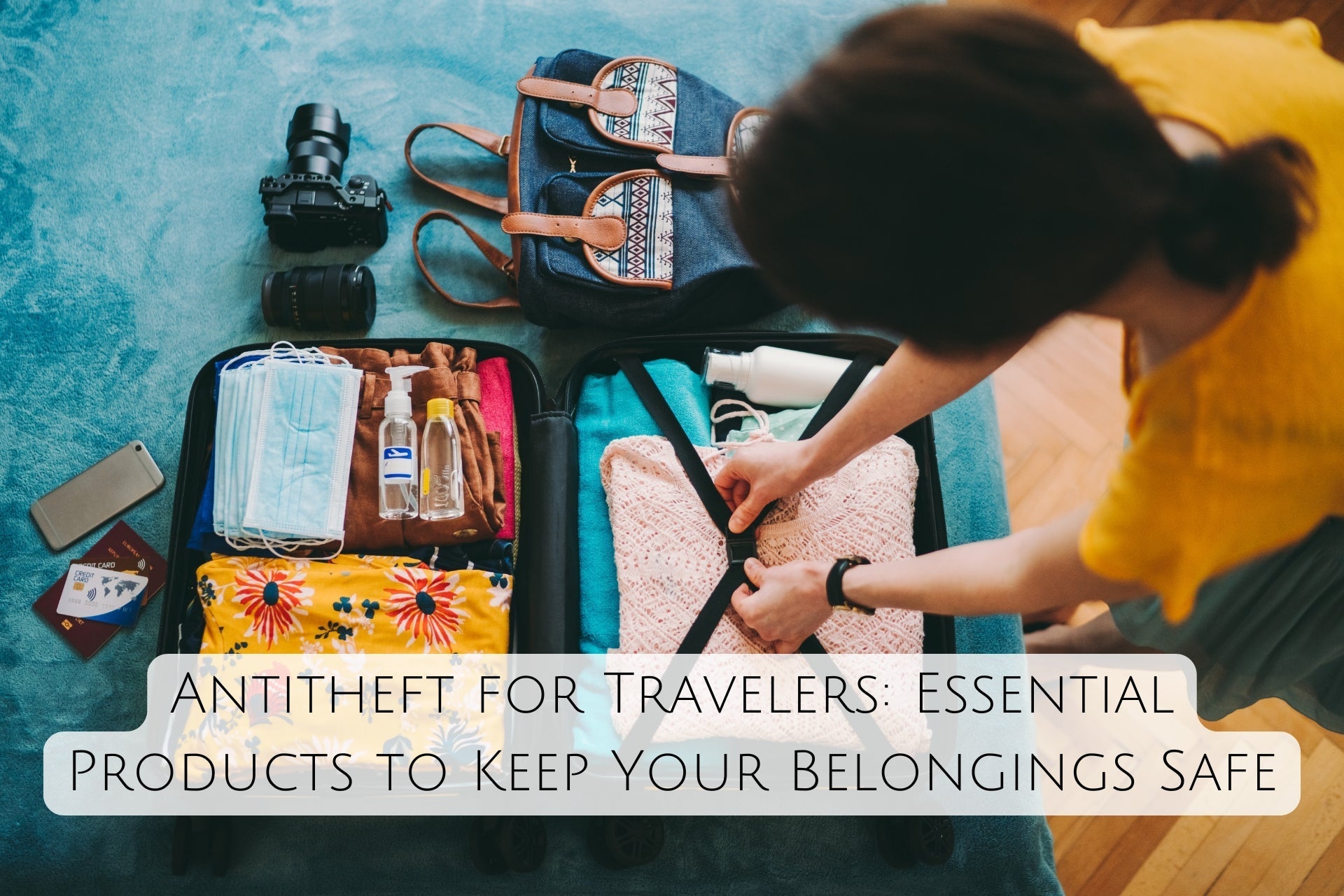 Antitheft for Travelers: Essential Products to Keep Your Belongings Safe