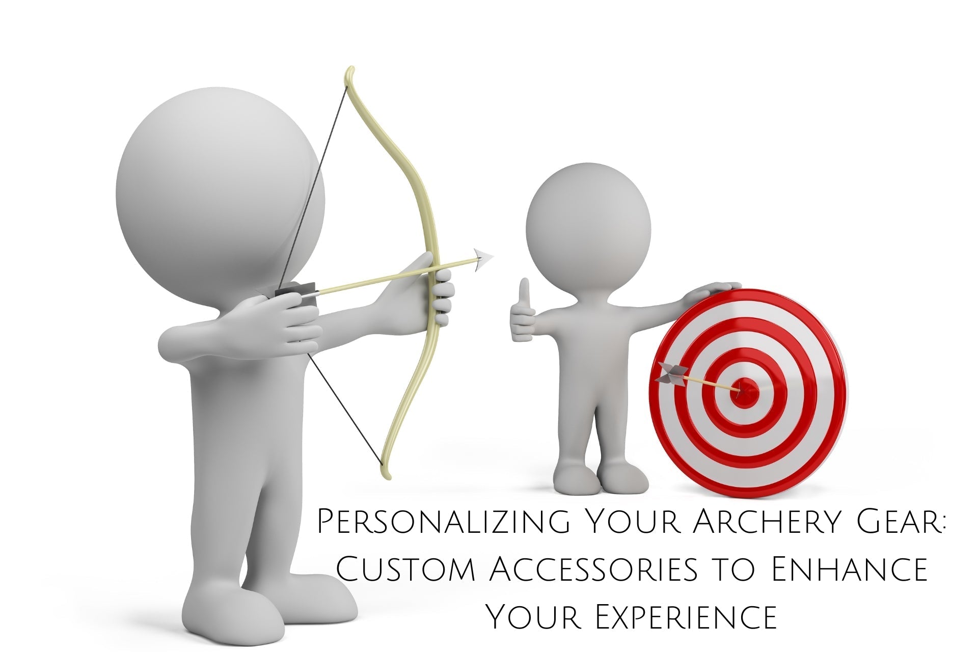 Personalizing Your Archery Gear: Custom Accessories to Enhance Your Experience