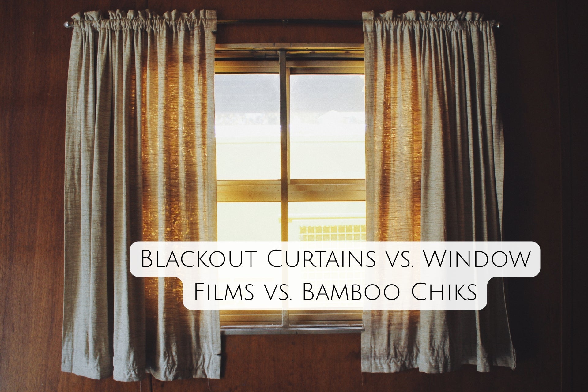 Blackout Curtains vs. Window Films vs. Bamboo Chiks: What Actually Drops Room Temperature in Peak May