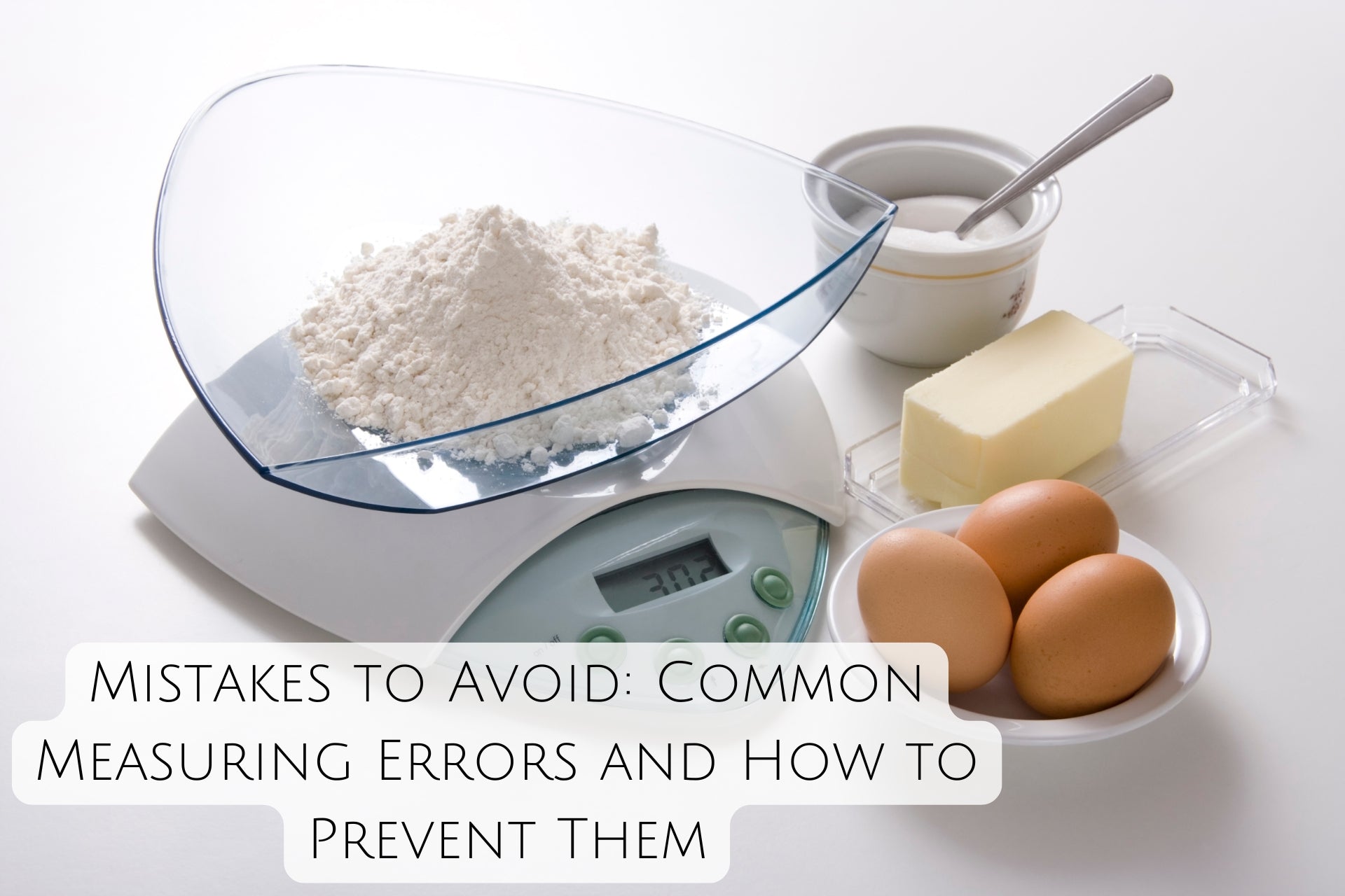 Mistakes to Avoid: Common Measuring Errors and How to Prevent Them