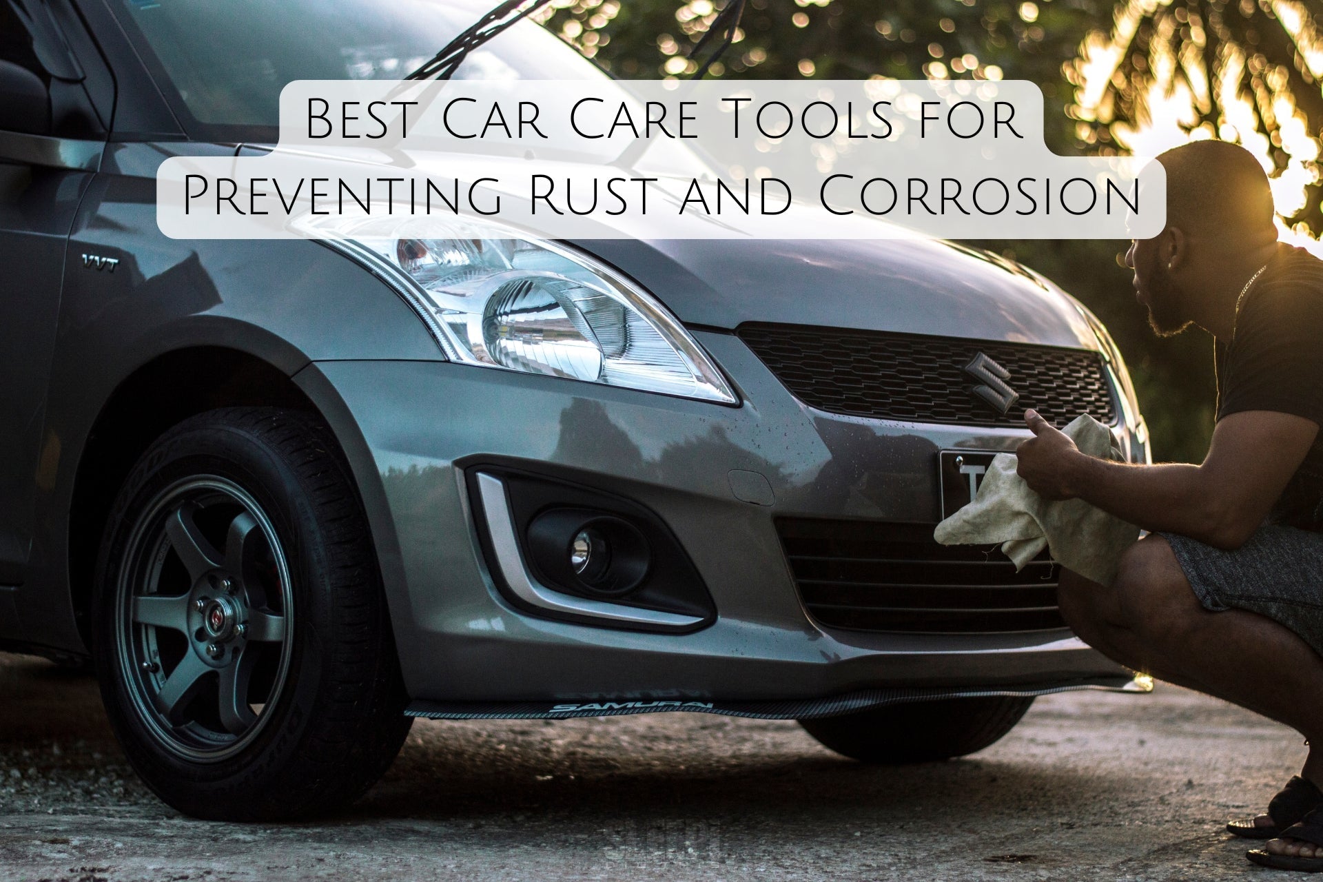 Best Car Care Tools for Preventing Rust and Corrosion