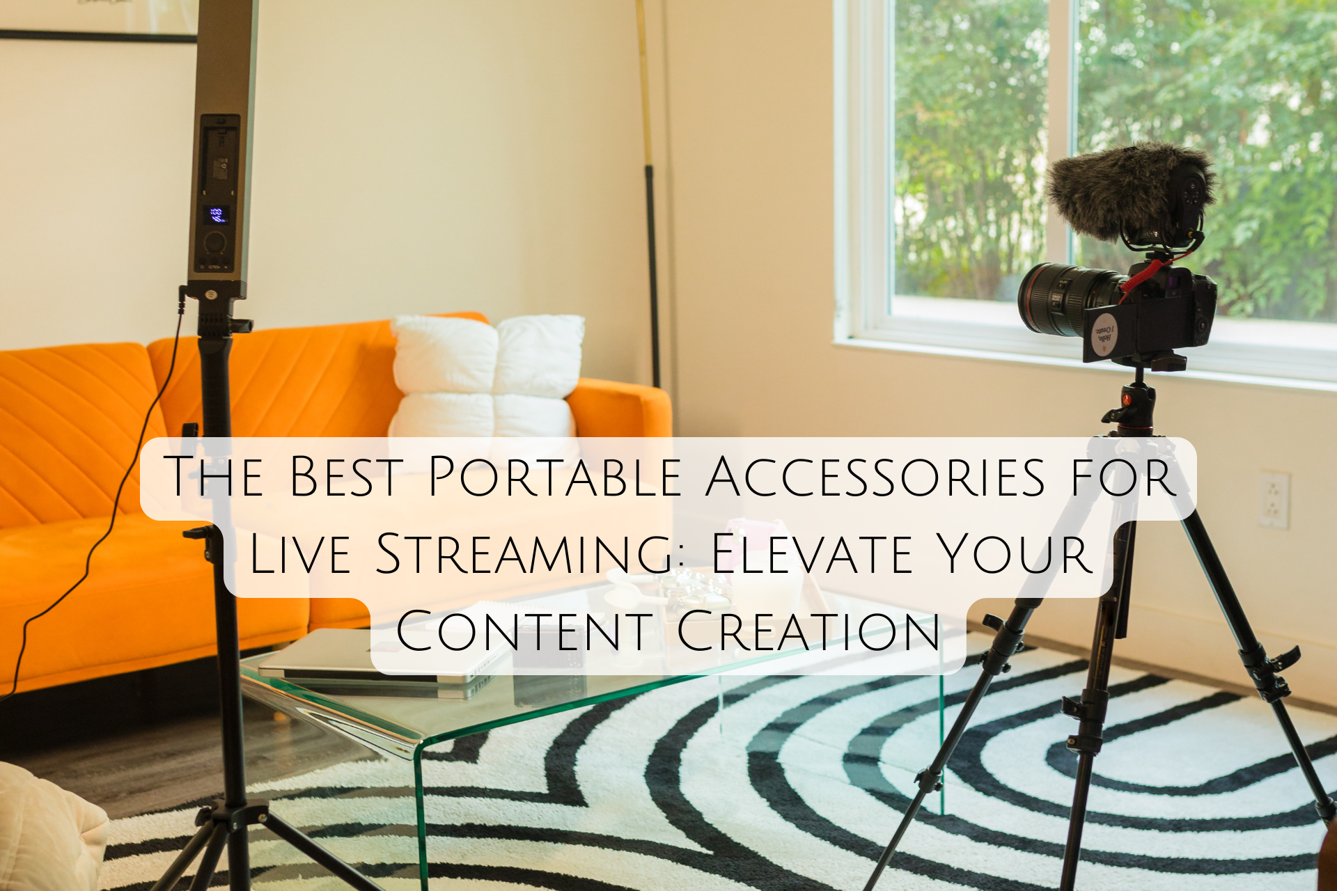 The Best Portable Accessories for Live Streaming: Elevate Your Content Creation