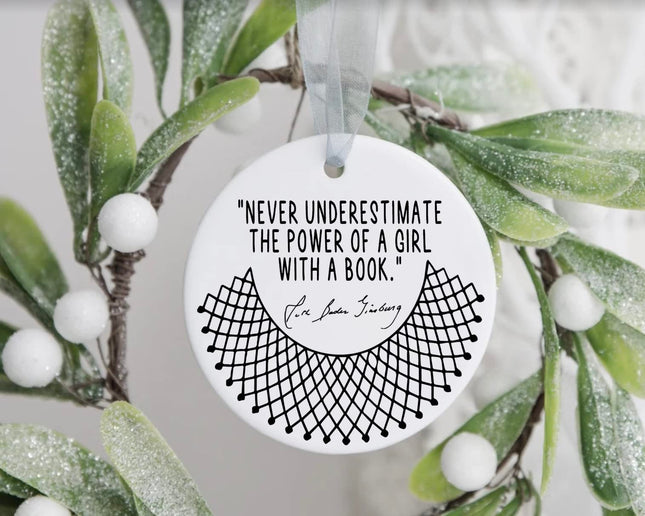 Schian Ruth Bader Ginsburg Feminist Christmas Ornaments Home Decoration - RBG, Powerful Women, Book Lovers, Bookworm, Motivational s - Never Underestimate The Power of A Girl with A Book
